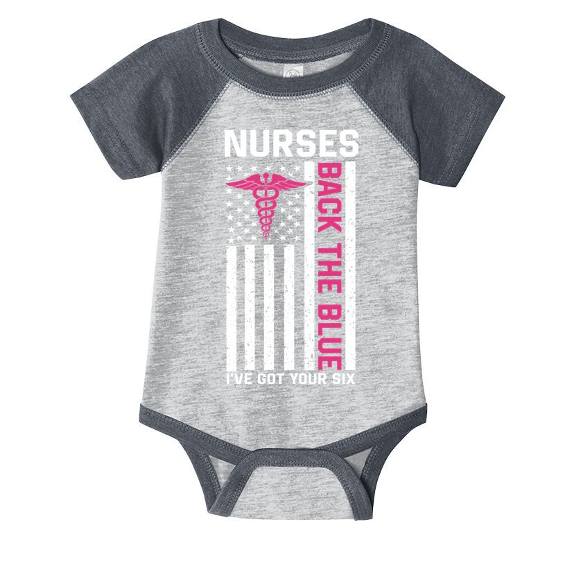 Nurses Back The Blue Ive Got Your Six Infant Baby Jersey Bodysuit