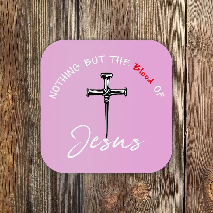 Nothing But The Blood Of Jesus Christian Coaster