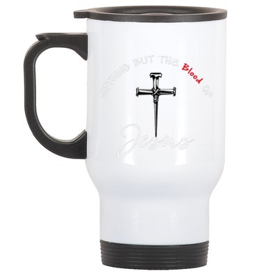 Nothing But The Blood Of Jesus Christian Stainless Steel Travel Mug