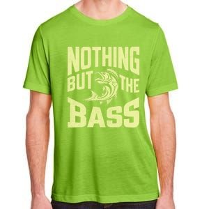 Nothing But The Bass Fishing Gift Adult ChromaSoft Performance T-Shirt