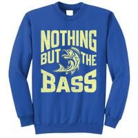 Nothing But The Bass Fishing Gift Sweatshirt