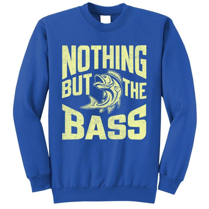 Nothing But The Bass Fishing Gift Sweatshirt