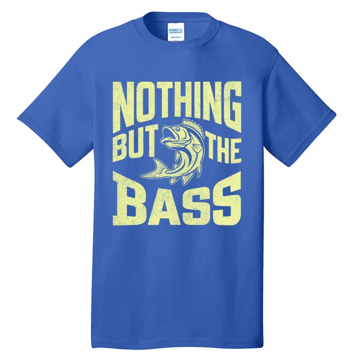 Nothing But The Bass Fishing Gift Tall T-Shirt