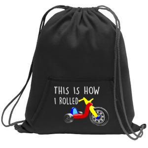 Nostalgic Big Tricycle Wheel This Is How I Rolled 70s 80s Sweatshirt Cinch Pack Bag