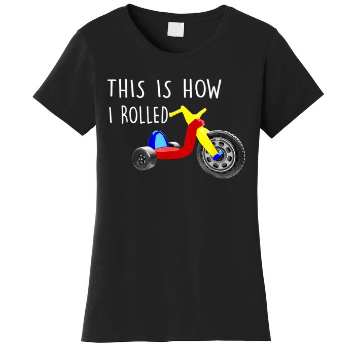 Nostalgic Big Tricycle Wheel This Is How I Rolled 70s 80s Women's T-Shirt