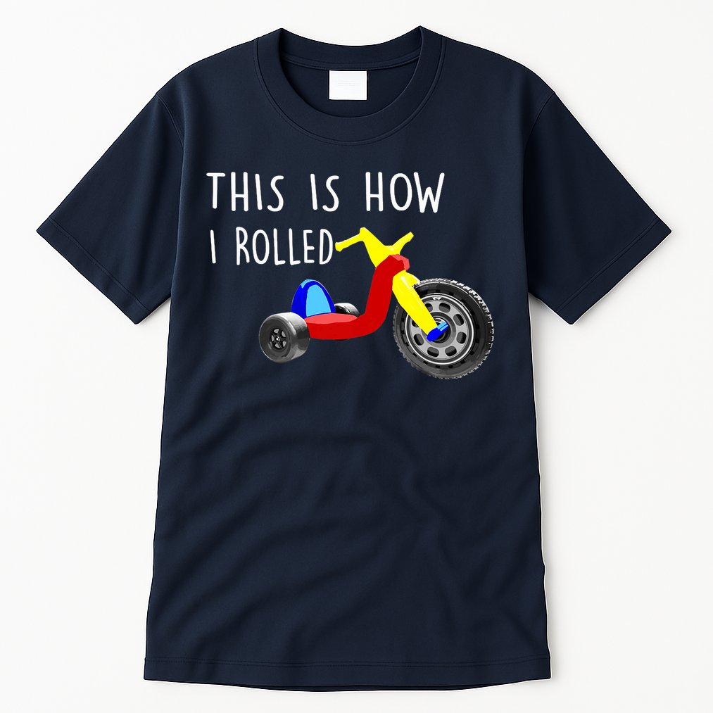Nostalgic Big Tricycle Wheel This Is How I Rolled 70s 80s Premium Tall T-Shirt