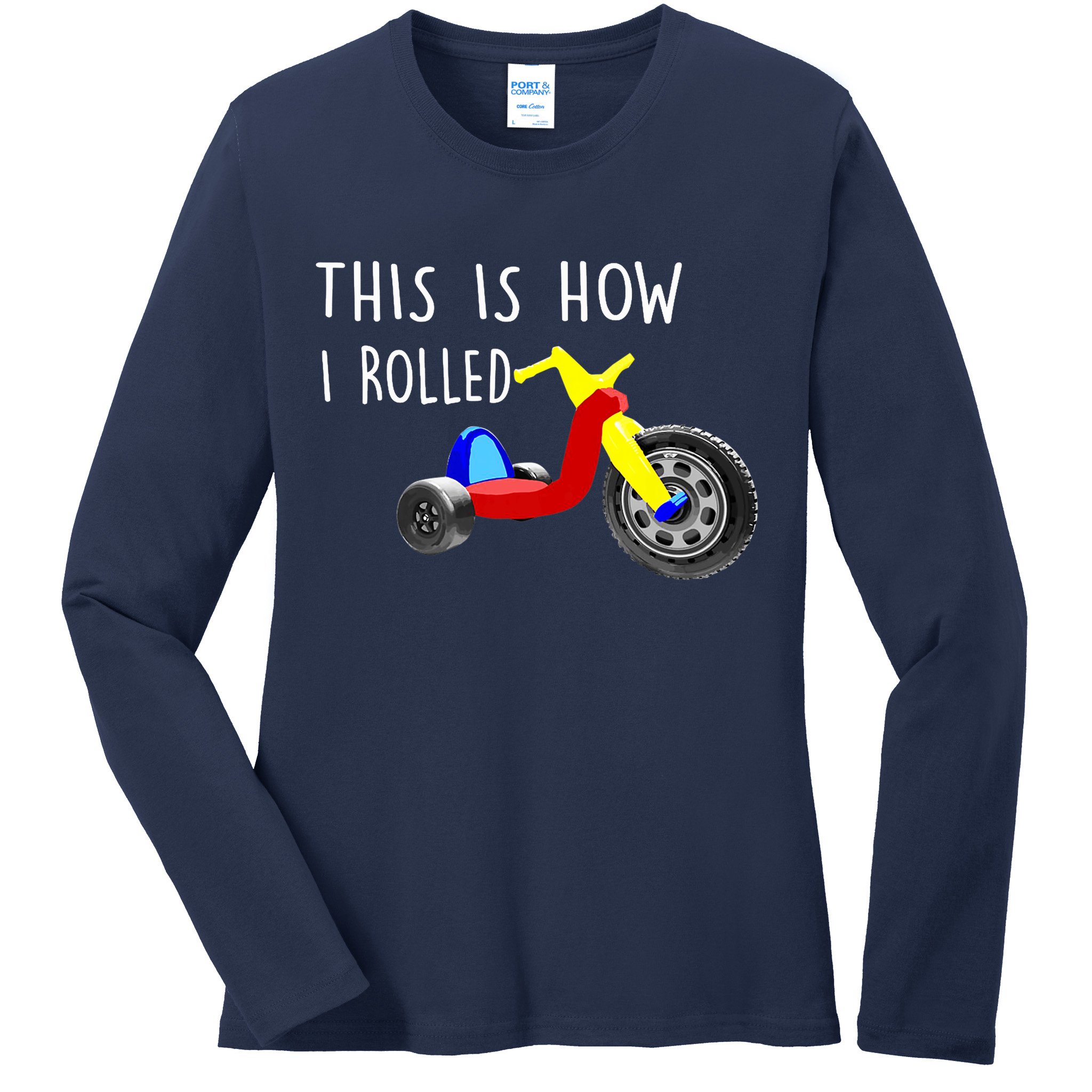 Nostalgic Big Tricycle Wheel This Is How I Rolled 70s 80s Premium Ladies Long Sleeve Shirt