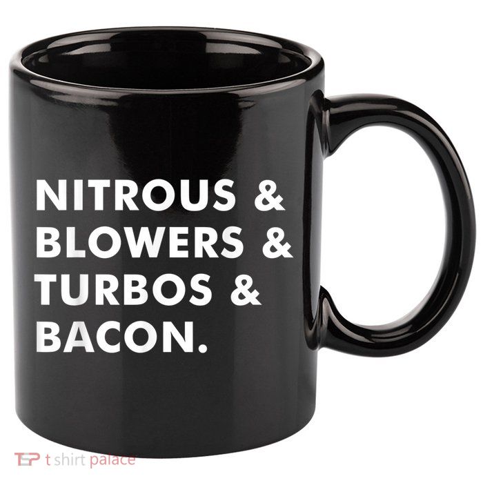Nitrous & Blowers & Turbos & Bacon 11oz C Handle Ceramic Mug