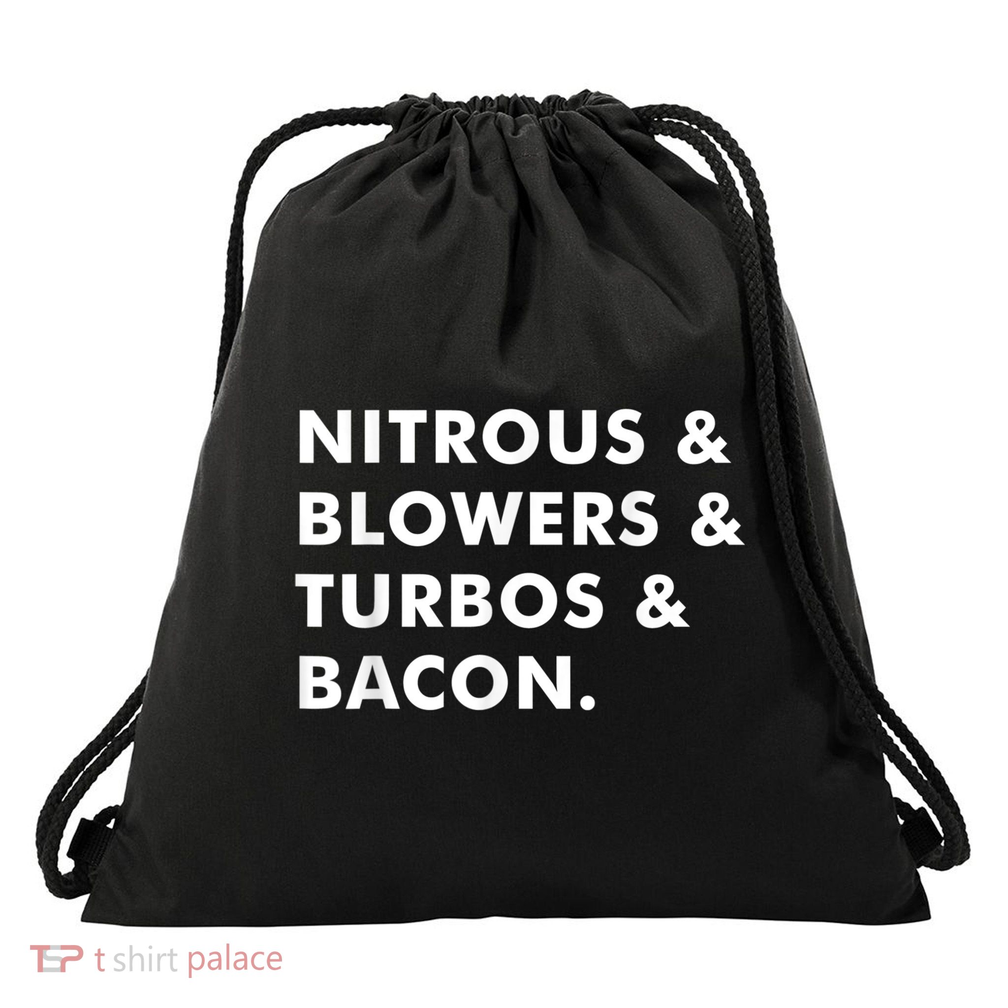 Nitrous & Blowers & Turbos & Bacon Drawstring Bag