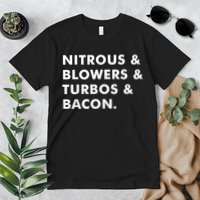Nitrous & Blowers & Turbos & Bacon Premium T-Shirt