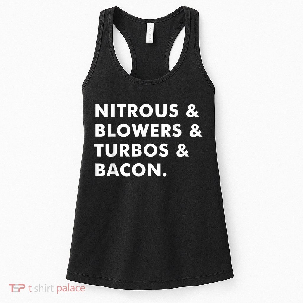 Nitrous & Blowers & Turbos & Bacon Womens Tank Top