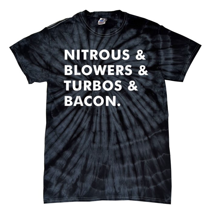 Nitrous & Blowers & Turbos & Bacon Tie-Dye T-Shirt