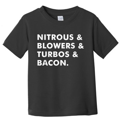 Nitrous & Blowers & Turbos & Bacon Toddler T-Shirt