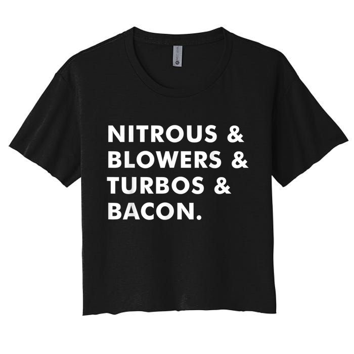 Nitrous & Blowers & Turbos & Bacon Women's Crop Top Tee