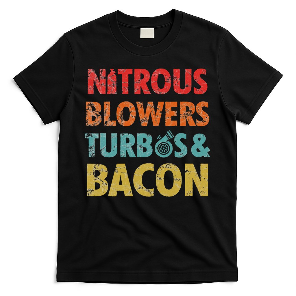 Nitrous Blowers Turbos And Bacon T-Shirt