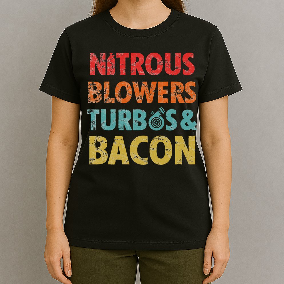 Nitrous Blowers Turbos And Bacon T-Shirt