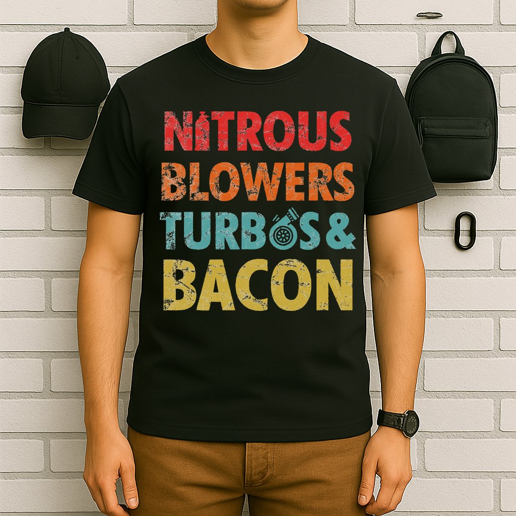 Nitrous Blowers Turbos And Bacon T-Shirt