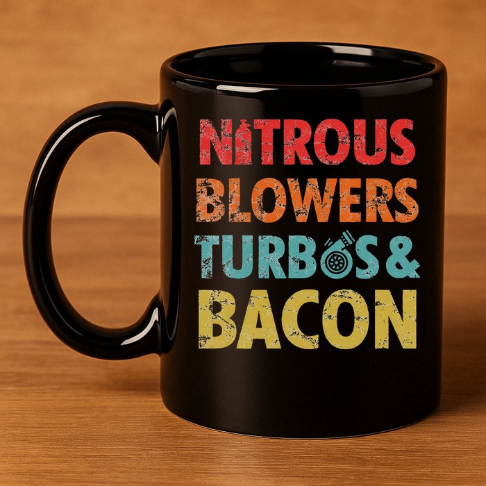 Nitrous Blowers Turbos And Bacon 11oz C Handle Ceramic Mug