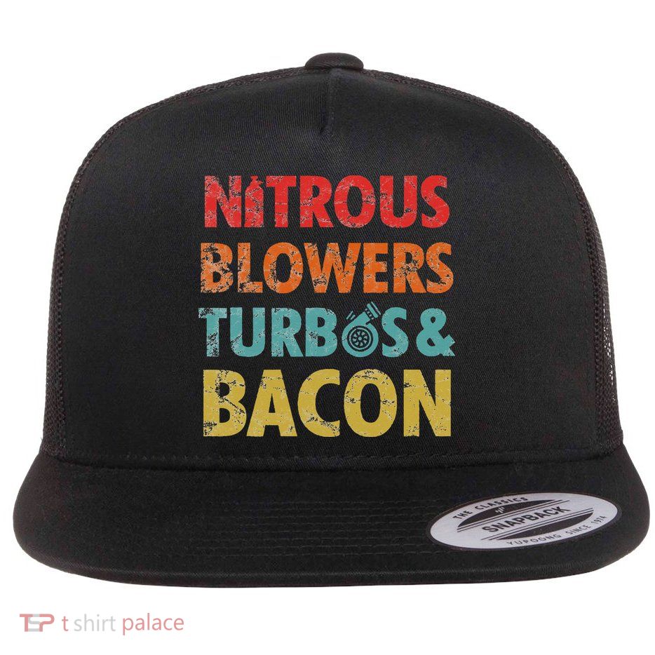 Nitrous Blowers Turbos And Bacon Flatbill Hat