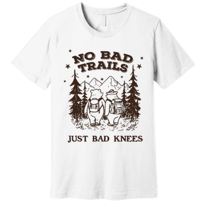 No Bad Trails Just Bad Knees Cute Bears Hiking Vintage Premium T-Shirt