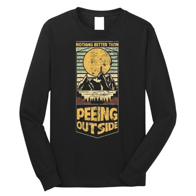 Nothing Better Than Peeing Outside Mountains Long Sleeve Shirt