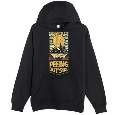 Nothing Better Than Peeing Outside Mountains Premium Pullover Hoodie