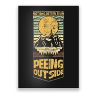 Nothing Better Than Peeing Outside Mountains Poster
