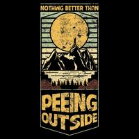 Nothing Better Than Peeing Outside Mountains Poster