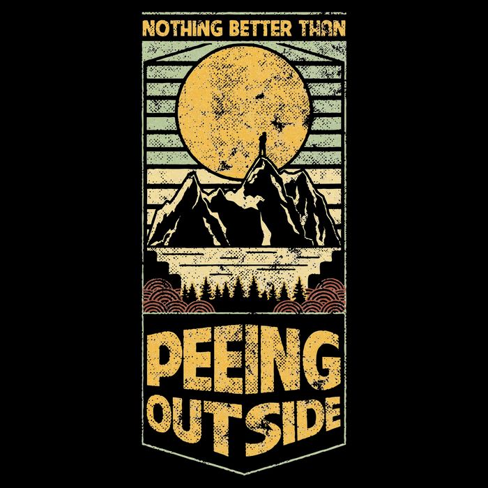 Nothing Better Than Peeing Outside Mountains Poster