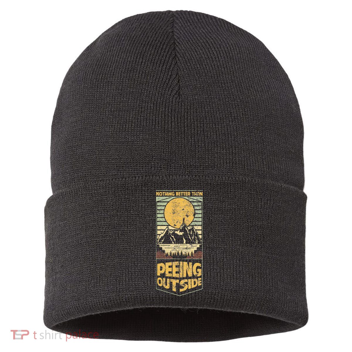 Nothing Better Than Peeing Outside Mountains Sustainable Knit Beanie