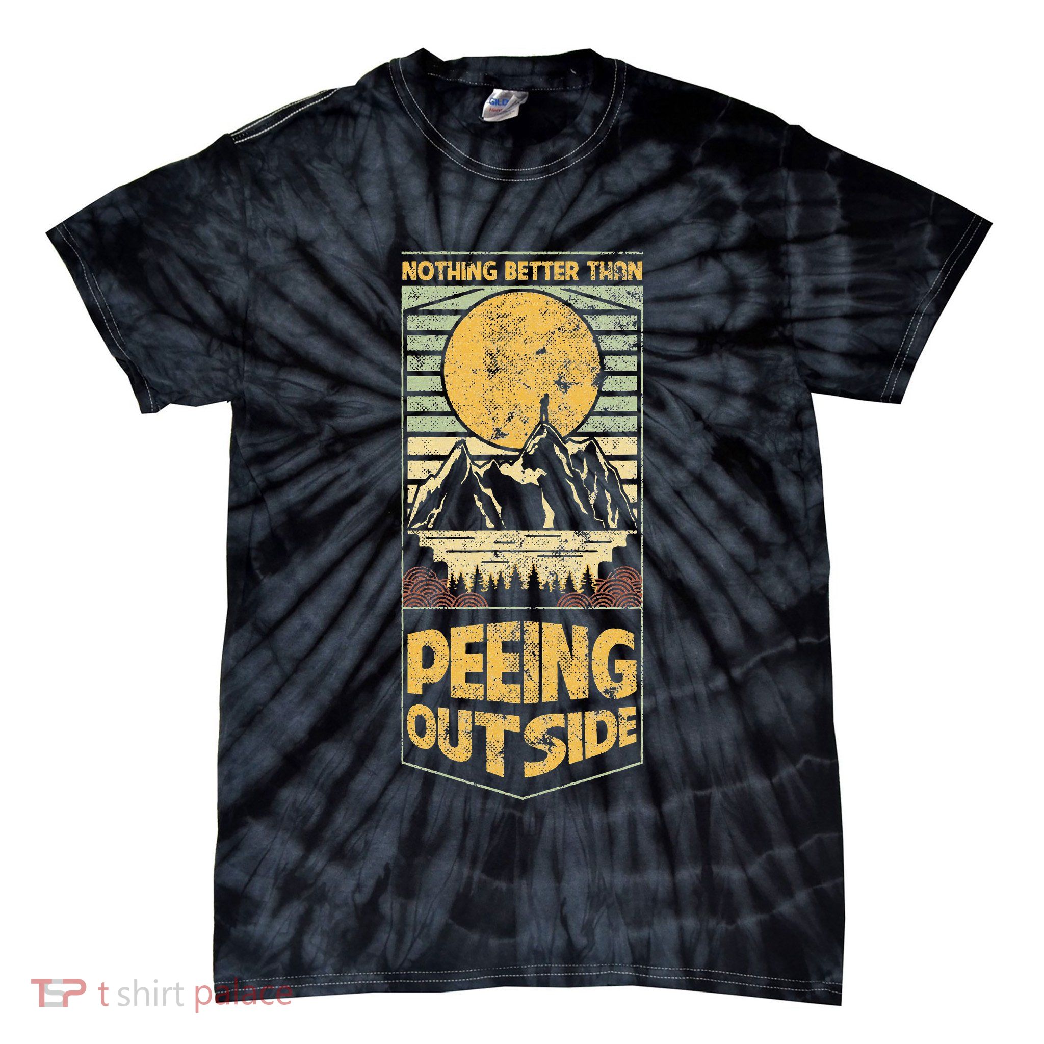Nothing Better Than Peeing Outside Mountains Tie-Dye T-Shirt