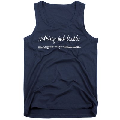 Nothing But Treble Flute Player Funny Marching Band Tank Top