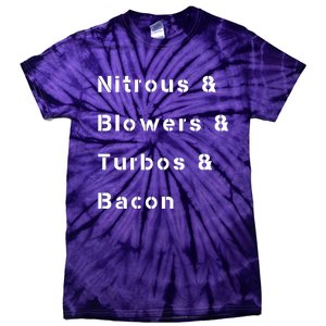 Nitrous & Blowers & Turbos & Bacon Tie-Dye T-Shirt