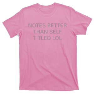 Notes Better Than Self Titled T-Shirt