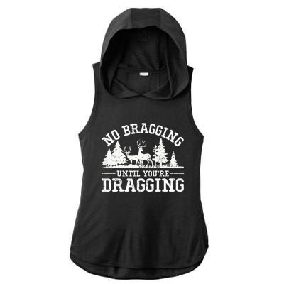 No Bragging Until You're Dragging Funny Deer Hunting Season Ladies PosiCharge Tri-Blend Wicking Draft Hoodie Tank