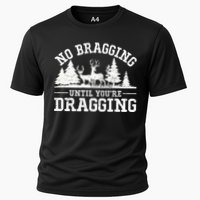 No Bragging Until You're Dragging Funny Deer Hunting Season Cooling Performance Crew T-Shirt