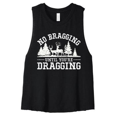 No Bragging Until You're Dragging Funny Deer Hunting Season Women's Racerback Cropped Tank