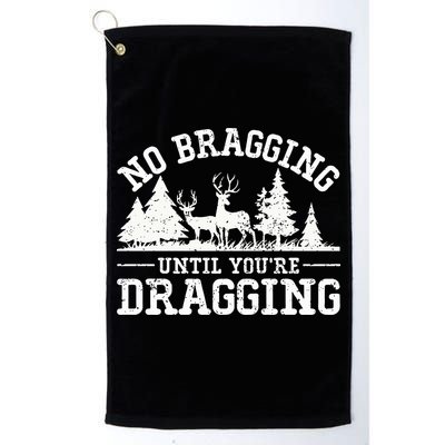No Bragging Until You're Dragging Funny Deer Hunting Season Golf Towel