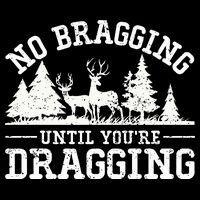 No Bragging Until You're Dragging Funny Deer Hunting Season Short Acrylic Beanie