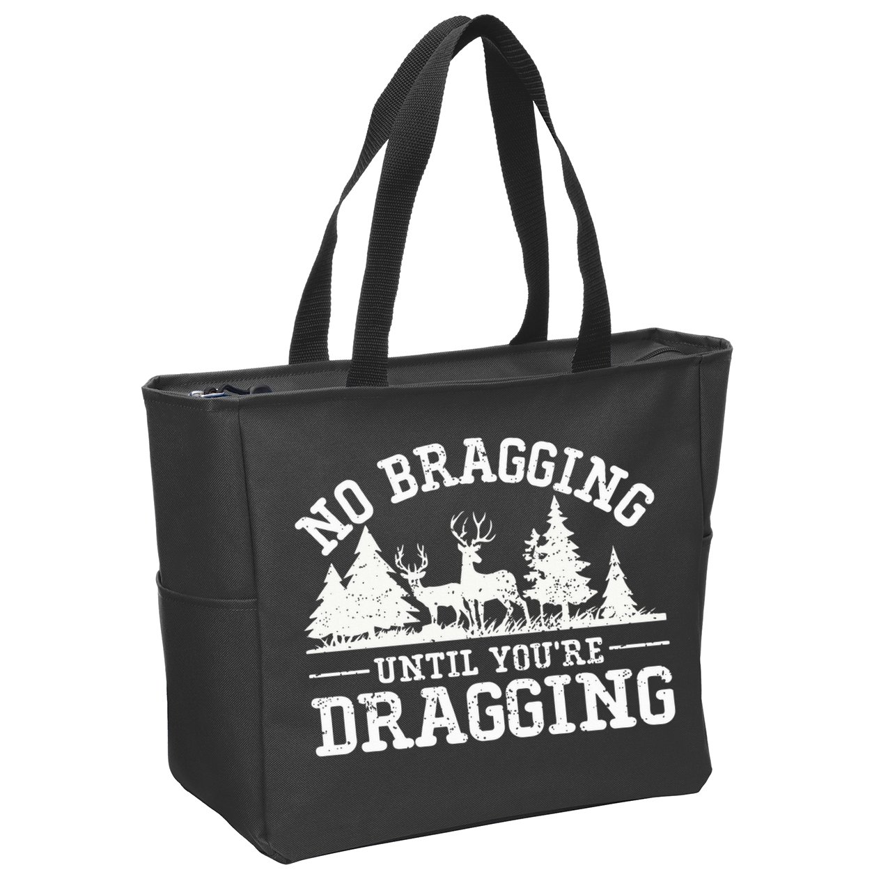 No Bragging Until You're Dragging Funny Deer Hunting Season Zip Tote Bag