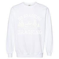 No Bragging Until You're Dragging Funny Deer Hunting Season Garment-Dyed Sweatshirt