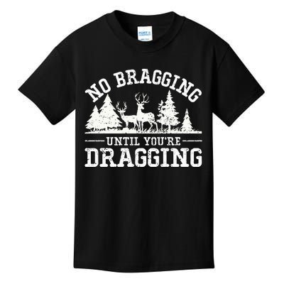 No Bragging Until You're Dragging Elk Buck Deer Hunting Kids T-Shirt