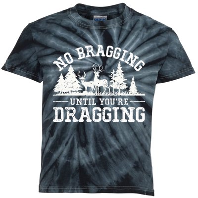 No Bragging Until You're Dragging Elk Buck Deer Hunting Kids Tie-Dye T-Shirt