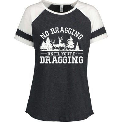 No Bragging Until You're Dragging Elk Buck Deer Hunting Enza Ladies Jersey Colorblock Tee