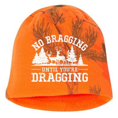 No Bragging Until You're Dragging Elk Buck Deer Hunting Kati - Camo Knit Beanie