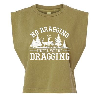 No Bragging Until You're Dragging Elk Buck Deer Hunting Garment-Dyed Women's Muscle Tee