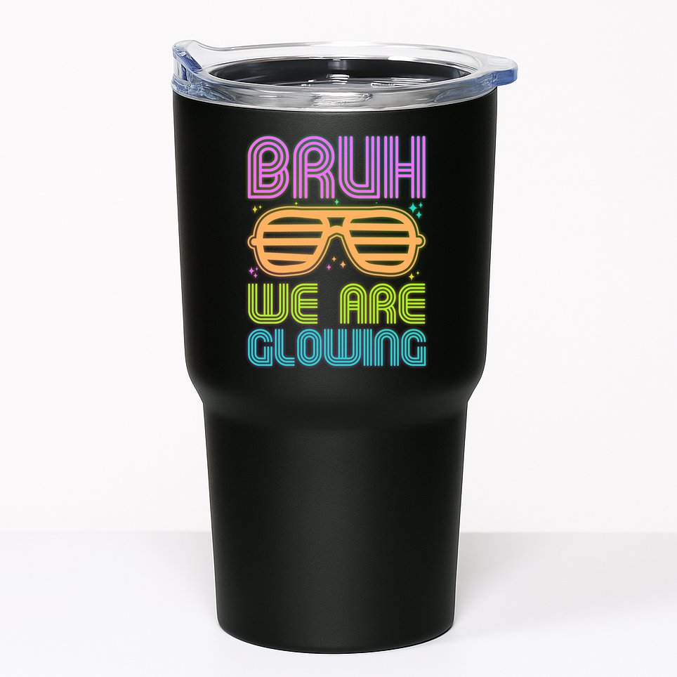 Neon Bruh We Are Glowing Tumbler