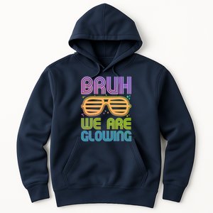 Neon Bruh We Are Glowing Hoodie