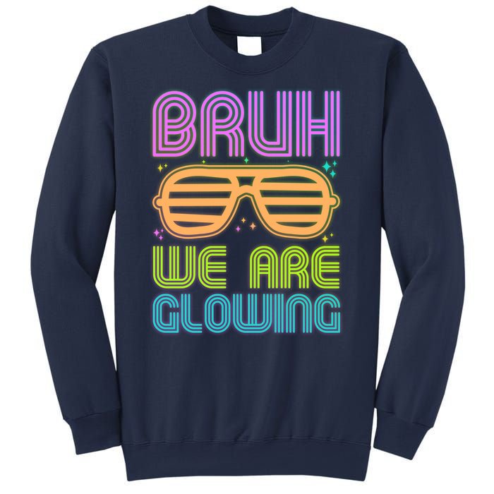 Neon Bruh We Are Glowing Sweatshirt