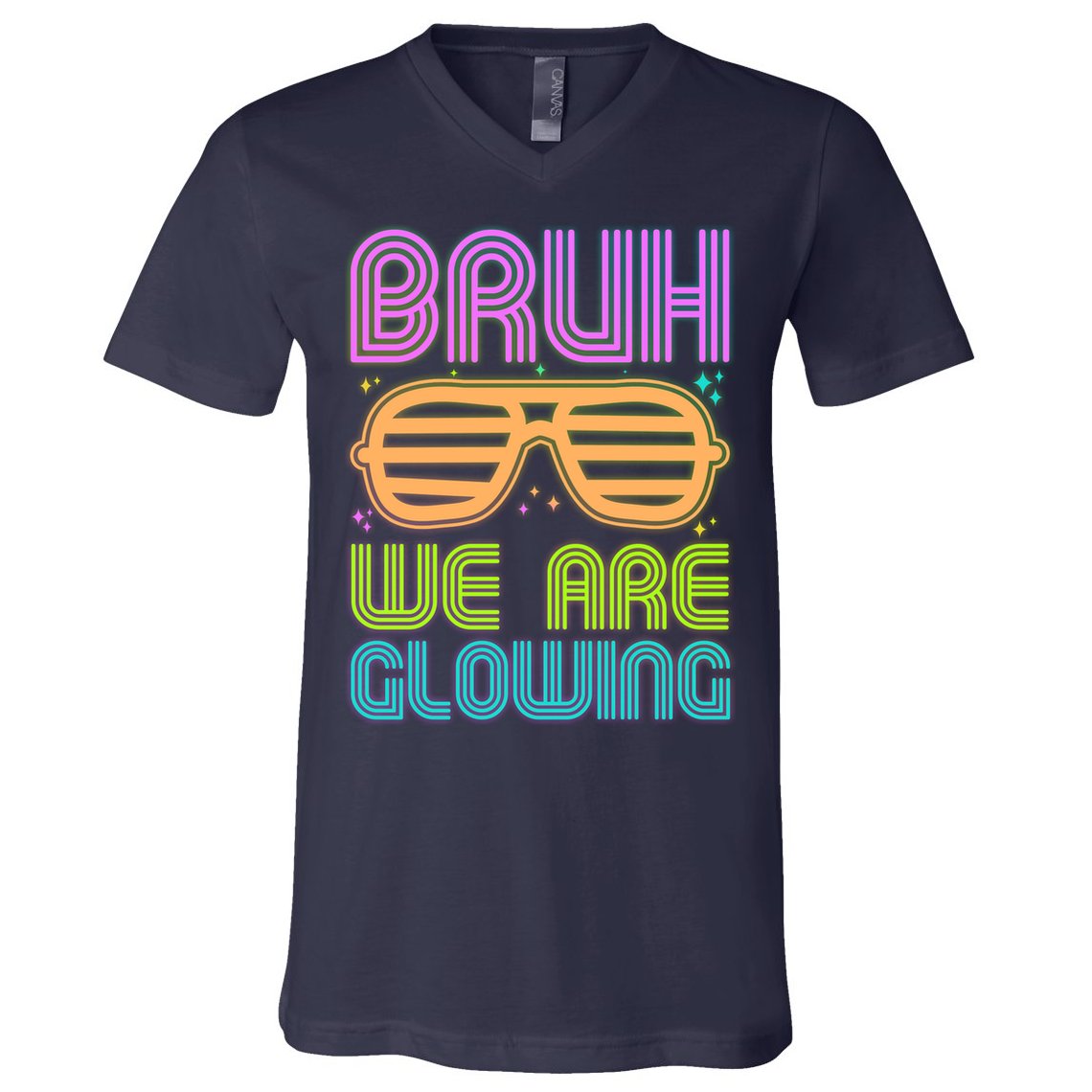 Neon Bruh We Are Glowing V-Neck T-Shirt